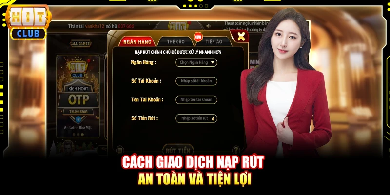Cách giao dịch nạp rút an toàn và tiện lợi 
