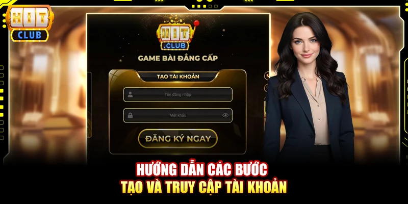 Hướng dẫn các bước tạo và truy cập tài khoản
